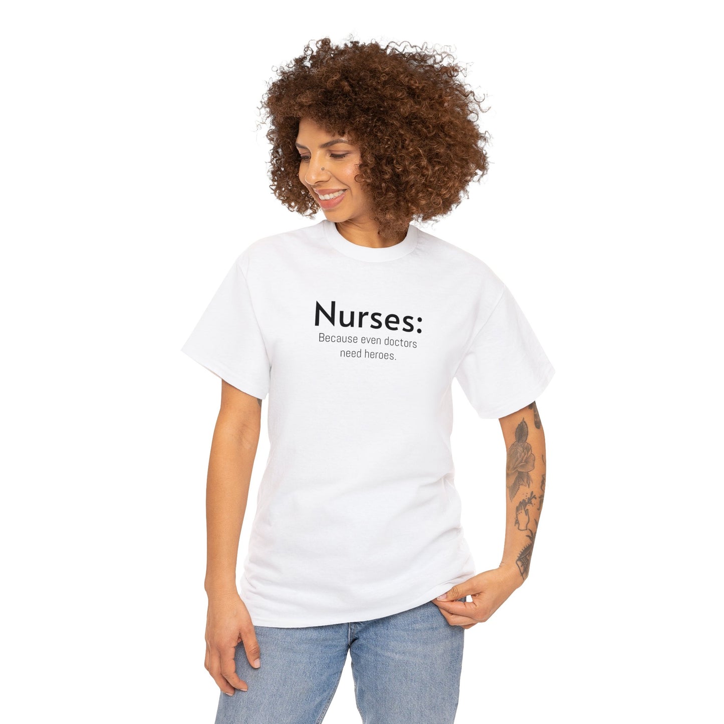 Unisex Midweight Cotton Tee for Nurse: Because Even Doctors Need Heroes - Unique Healthcare Appreciation Gift Shirt for Medical Professionals