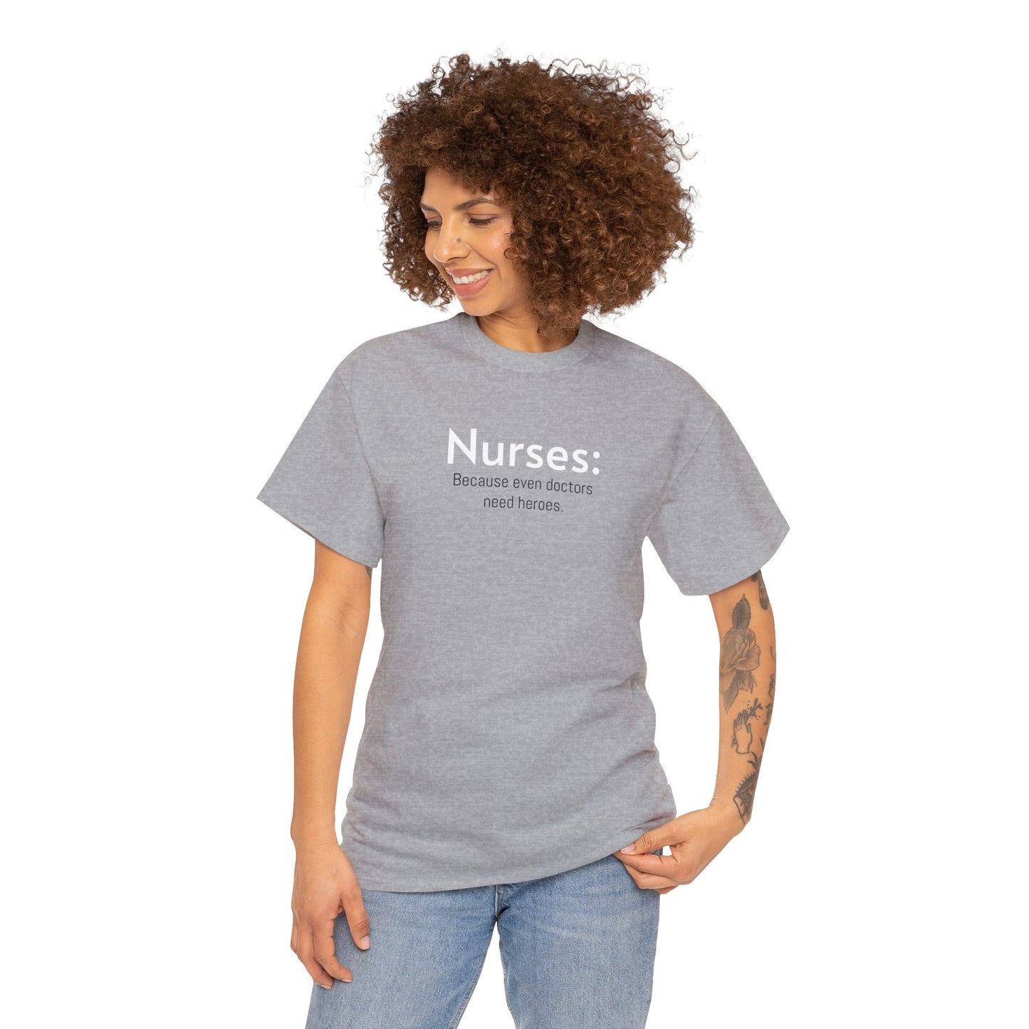 Unisex Midweight Cotton Tee for Nurse: Because Even Doctors Need Heroes - Unique Healthcare Appreciation Gift Shirt for Medical Professionals