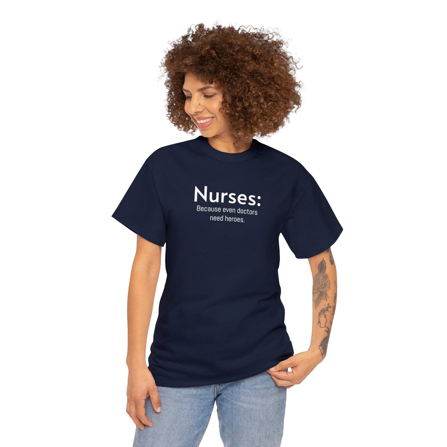 Unisex Midweight Cotton Tee for Nurse: Because Even Doctors Need Heroes - Unique Healthcare Appreciation Gift Shirt for Medical Professionals