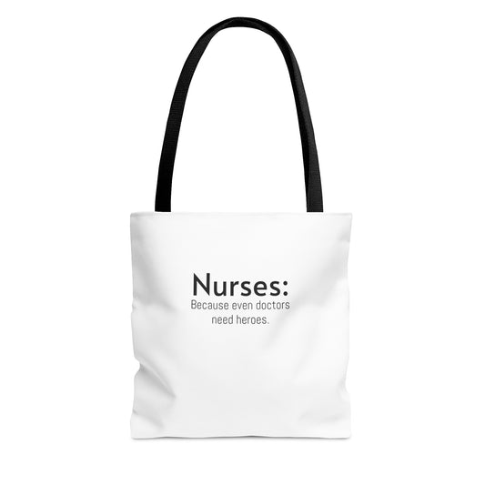 Nurse Gift Tote Bag -  Because Even Doctors Need Heroes - Unique Healthcare Appreciation Gift for Medical Professionals