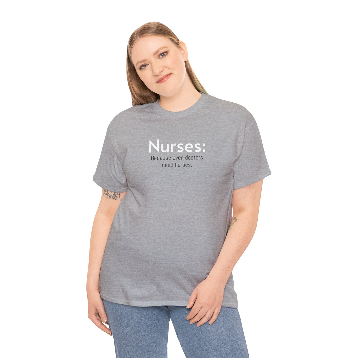 Unisex Midweight Cotton Tee for Nurse: Because Even Doctors Need Heroes - Unique Healthcare Appreciation Gift Shirt for Medical Professionals